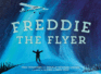 Freddie the Flyer