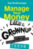 Manage Your Money Like a Grownup: the Best Money Advice for Teens