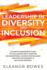 Leadership in Diversity and Inclusion: Ultimate Management Guide to Challenging Bias, Creating Organizational Change, and Building an Effective Diversity and Inclusion Strategy