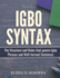 Igbo Syntax: The Structure and Rules that Govern Igbo Phrases and Well-formed Sentences