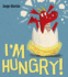 I'M Hungry!