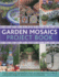 Garden Mosaics Project Book Stylish Ideas for Decorating Your Outside Space With Over 400 Stunning Photographs and 25 Stepbystep Projects