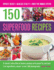 150 Superfood Recipes: a Vibrant Collection of Dishes, Packed With Powerful, Nutrient-Rich Ingredients, Shown in Over 500 Photographs
