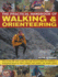 The Practical Handbook of Walking & Orienteering: How to Cross Hills, Back Country and Rough Terrain in Safety and Confidence: a Professional Manual...Paddlers, Horse Trekkers and Extreme Cyclists