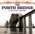 Forth Bridge: a Picture History