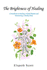 The Brightness of Healing a Handbook on Healing a Painful Bladder and Maintaining a Healthy Body