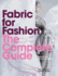 Fabric for Fashion: the Complete Guide: Natural and Man-Made Fibers