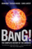 Bang! : the Complete History of the Universe