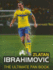 Zlatan Ibrahimovic Ultimate Fan Book (the Ultimate Fan Book)