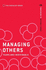 Managing Others: Teams and Individuals: Your Guide to Getting It Right (the Checklist Series: Step By Step Guides to Getting It Right)