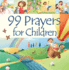 99 Prayers for Children (99 Stories From the Bible)