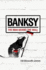 Banksy: the Man Behind the Wall