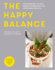 The Happy Balance: the Original Plant-Based Approach for Hormone Health-60 Recipes to Nourish Body and Mind