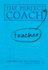 The Perfect Teacher Coach