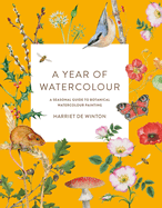 year of watercolour a seasonal guide to botanical watercolour painting