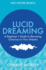 Lucid Dreaming: a Beginner's Guide to Becoming Conscious in Your Dreams