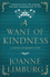 Want of Kindness: a Novel of Queen Anne