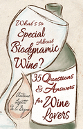 whats so special about biodynamic wine thirty five questions and answers fo