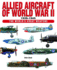 Allied Aircraft of World War II 1939-1945 (World's Great Weapons)