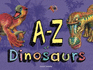 A-Z of Dinosaurs