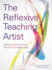 The Reflexive Teaching Artist: Collected Wisdom From the Drama/Theatre Field (Theatre in Education)