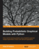 Building Probabilistic Graphical Models With Python