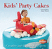Kids' Party Cakes: Quick and Easy Recipes (Quick & Easy, Proven Recipes)