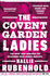 The Covent Garden Ladies: the Book That Inspired Bbc2s Harlots
