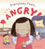 Everybody Feels...Angry
