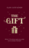 The Gift: What If Christmas Gave You What Youve Always Wanted?