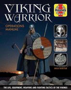 viking warrior operations manual the life equipment weapons and fighting ta