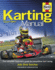 Karting Manual: the Complete Beginner's Guide to Competitive Kart Racing (Haynes Manuals)