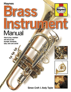 brass instrument manual how to buy maintain and set up your trumpet trombon