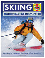 skiing the instruction manual getting started equipment techniques safety c