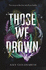 Those We Drown