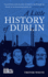 A Little History of Dublin