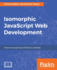 Isomorphic Javascript Web Development: Universal Javascript With React and Node