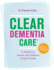 Clear Dementia Care: a Model to Assess and Address Unmet Needs