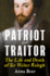 Patriot or Traitor: The Life and Death of Sir Walter Ralegh