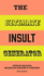 The Ultimate Insult Generator: Over 60 Million Hilarious Zingers and Stingers