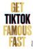 Get Tiktok Famous Fast