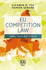 EU Competition Law: Cases, Texts and Context