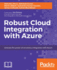 Robust Cloud Integration with Azure