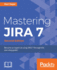 Mastering Jira 7-Second Edition