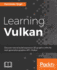 Learning Vulkan: Get Introduced to the Next Generation Graphics Api-Vulkan