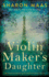 The Violin Maker's Daughter: Absolutely Heartbreaking World War 2 Historical Fiction