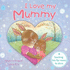 I Love My Mummy (Picture Storybooks)