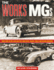 The Works Mgs: Their Story in Pre-War and Post-War Races, Rallies, Trials and Record Breaking (Classic Reprint)