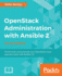 Openstack Administration With Ansible 2 Second Edition