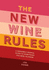 The New Wine Rules: a Genuinely Helpful Guide to Everything You Need to Know